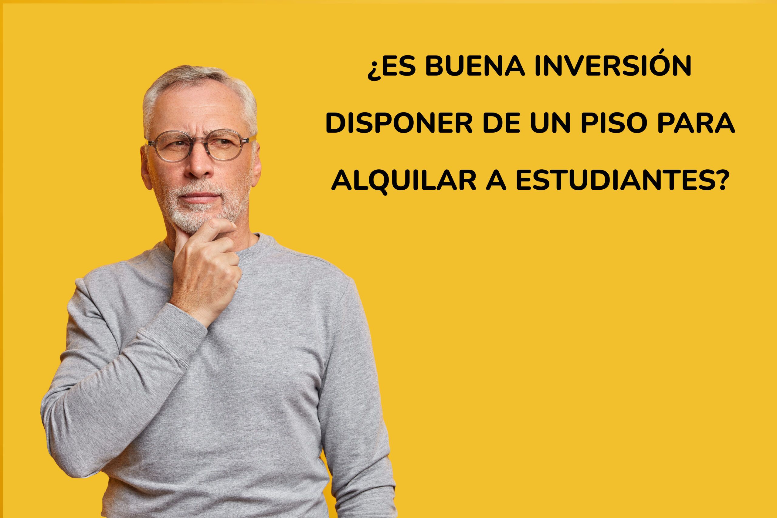 64- ¿Es una buena inversión disponer de un piso para alquilar a estudiantes?