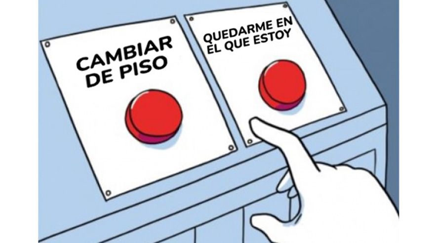 67- ¿Buscar un piso nuevo o quedarme en el que estoy?