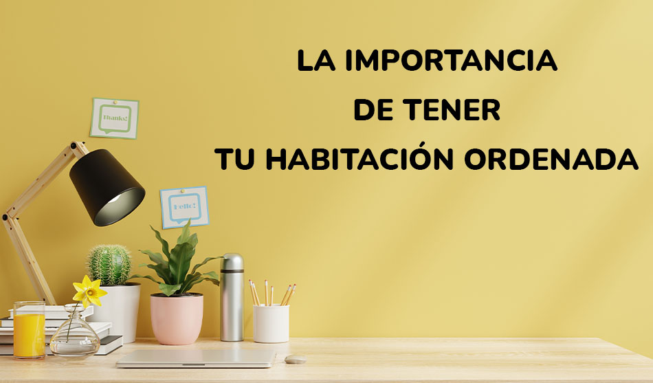 94- La importancia de tener tu habitación ordenada